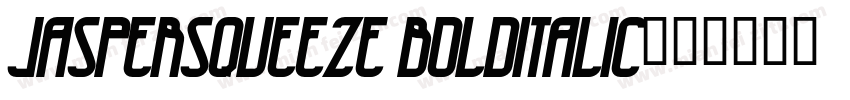 JasperSqueeze BoldItalic字体转换